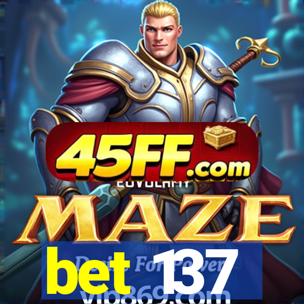 bet 137